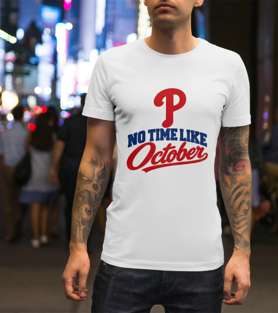Philadelphia Phillies No Time Like October MLB Playoffs 2023 T-Shirt