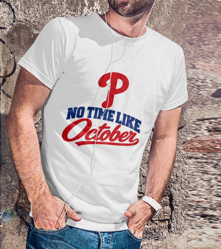Philadelphia Phillies No Time Like October MLB Playoffs 2023 T-Shirt