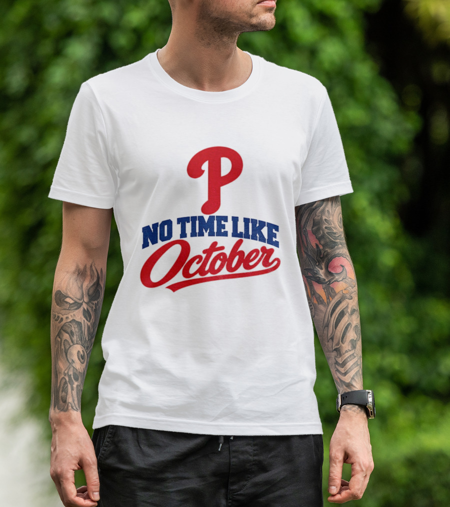 Philadelphia Phillies No Time Like October MLB Playoffs 2023 T-Shirt