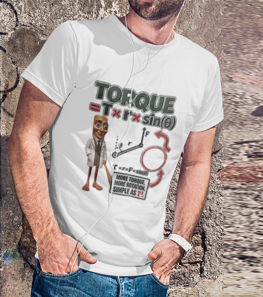 Torque Equals R Times Sin Theta More Rotation Simple As T3 Physics Science T-Shirt