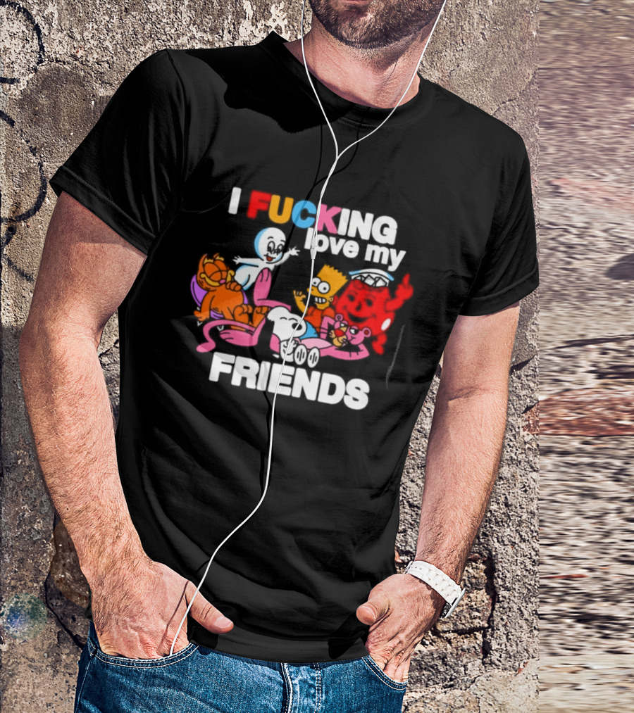 I Fucking Love My Friends Cartoon Mashup Casper Garfield Bart Homer Kirby T-Shirt