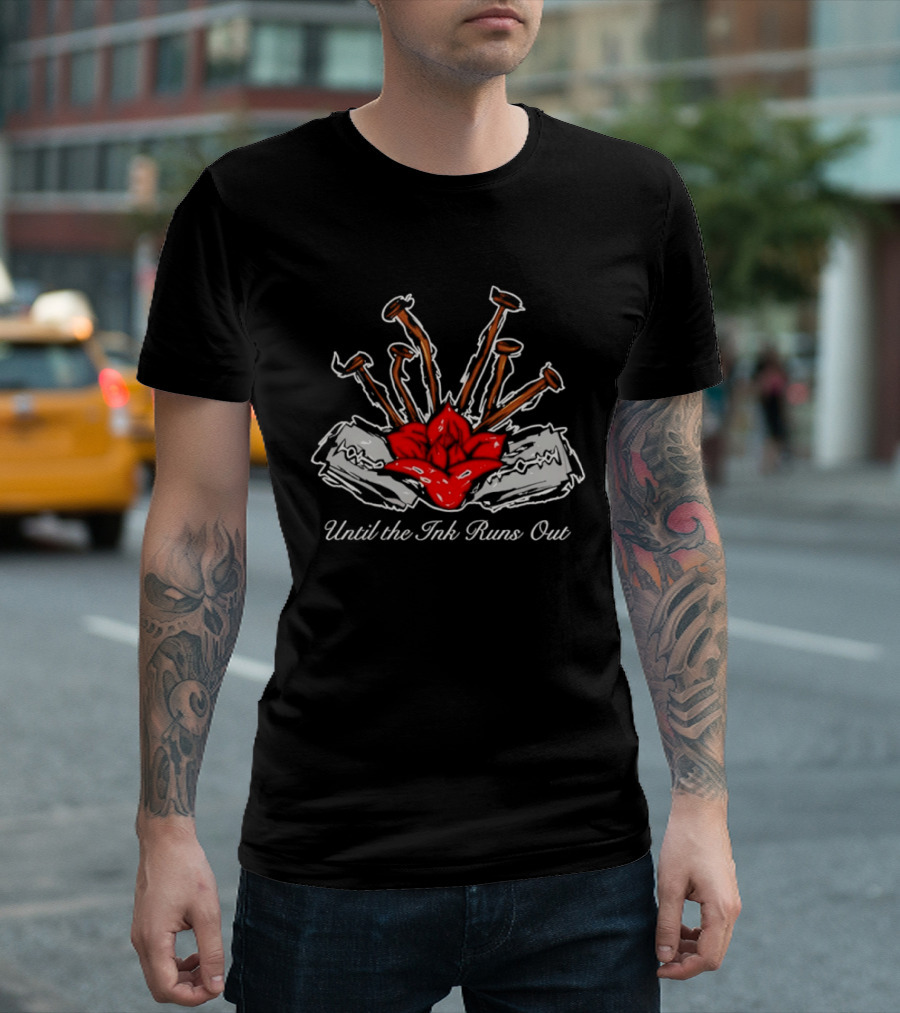 Until The Ink Runs Out Rose And Nails Tattoo Tattoo Inspired Red Rose And Nails T-Shirt