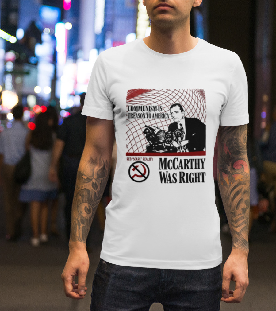 Communism Is Treason To America McCarthy Was Right Communism Is Not Your Friend T-Shirt