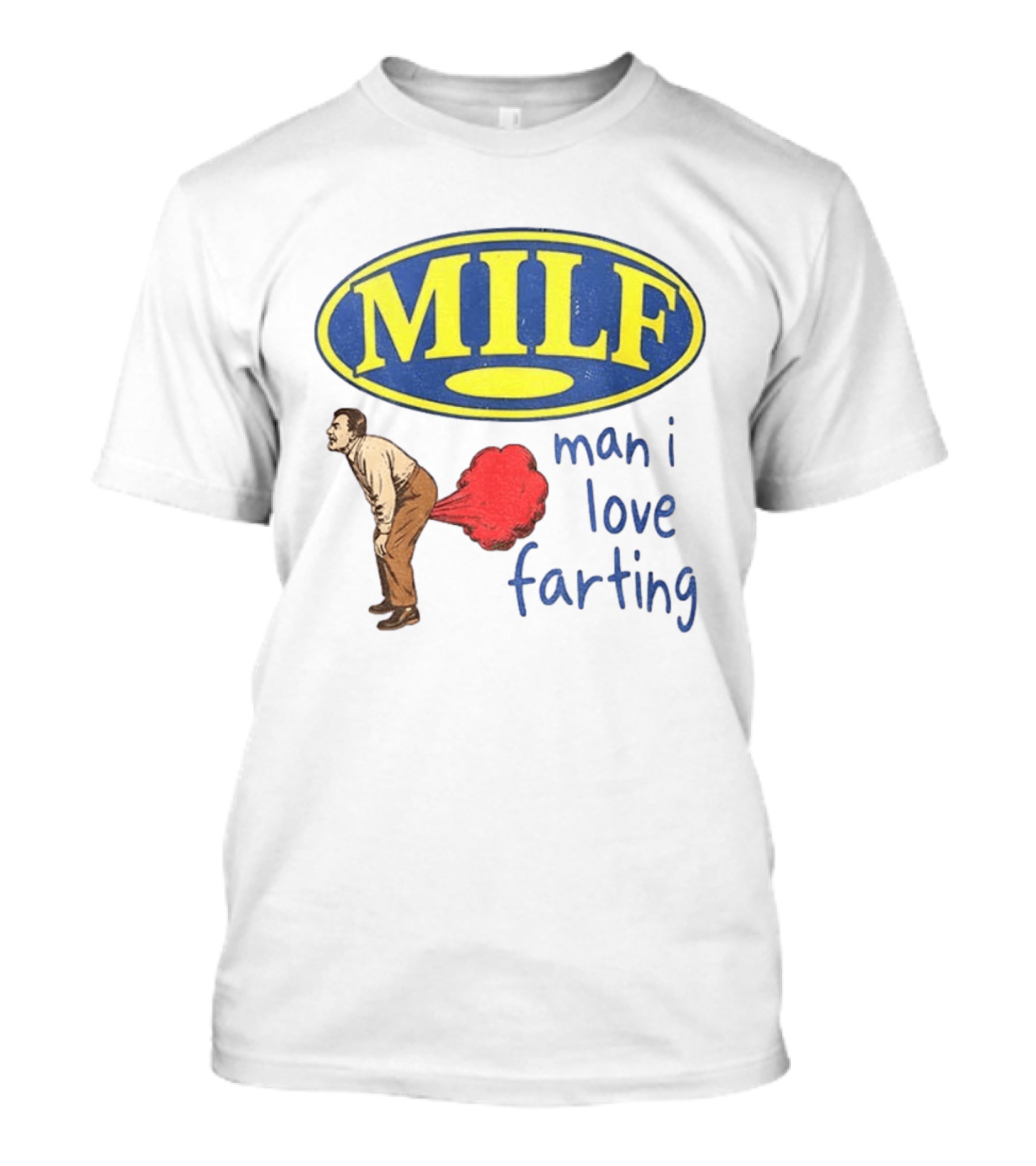 MILF Man I Love Farting Humor Visual Statement With Retro Oval T-Shirt