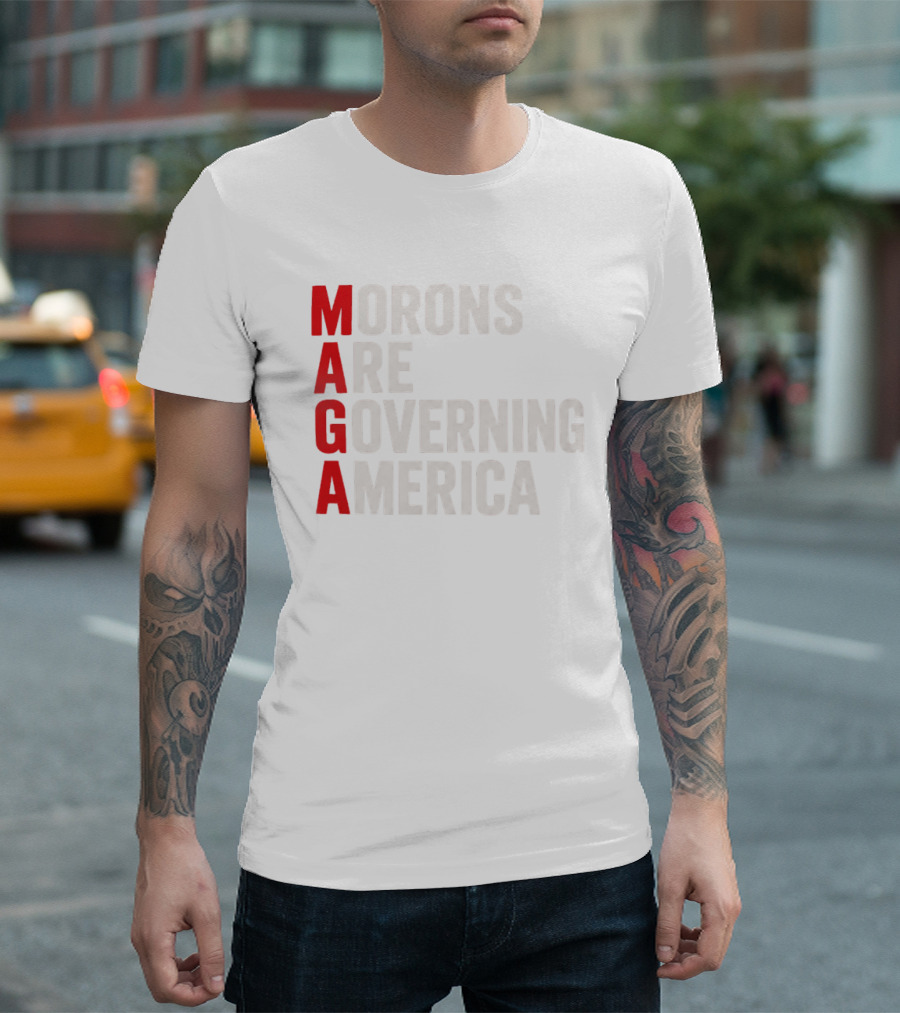 MAGA Morons Are Governing America T-Shirt