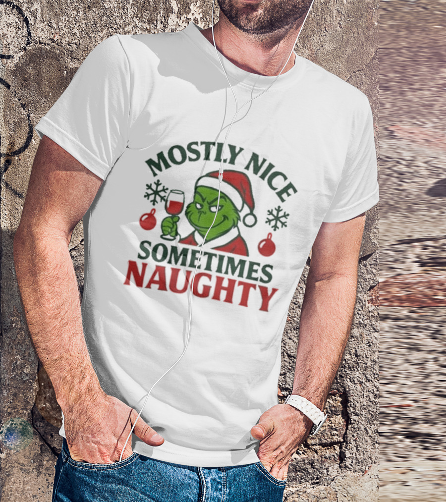 Mostly Nice Sometimes Naughty Grinch Holiday Christmas T-Shirt