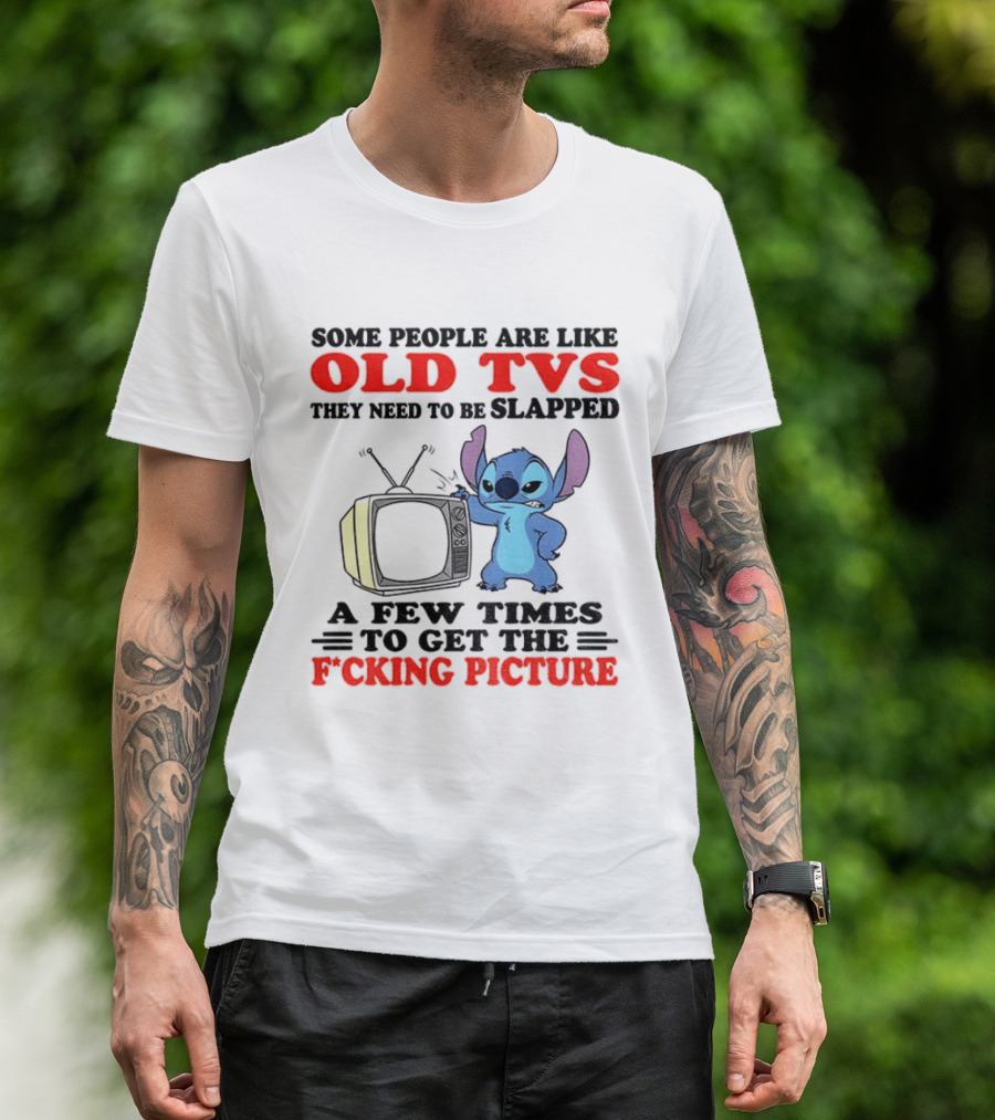 Some People Are Like Old TVs They Need To Be Slapped A Few Times To Get The Picture Stitch Vintage Humor T-Shirt