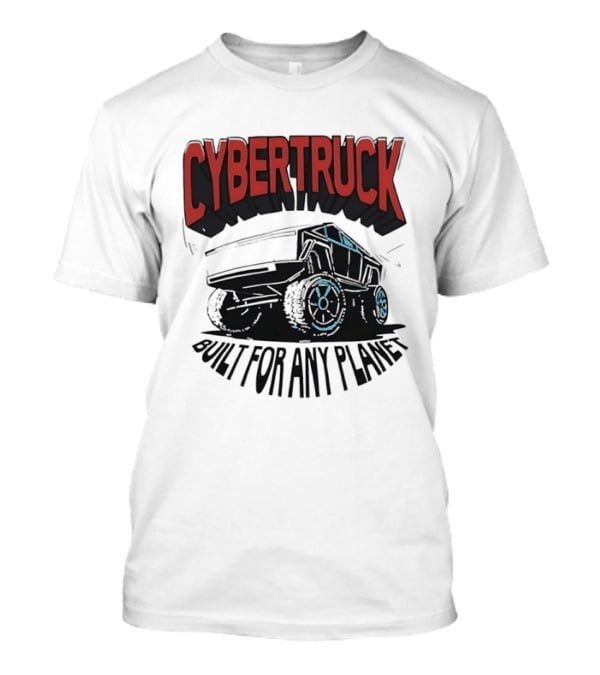 Cybertruck Built For Any Planet Electric Vehicle Adventure T-Shirt