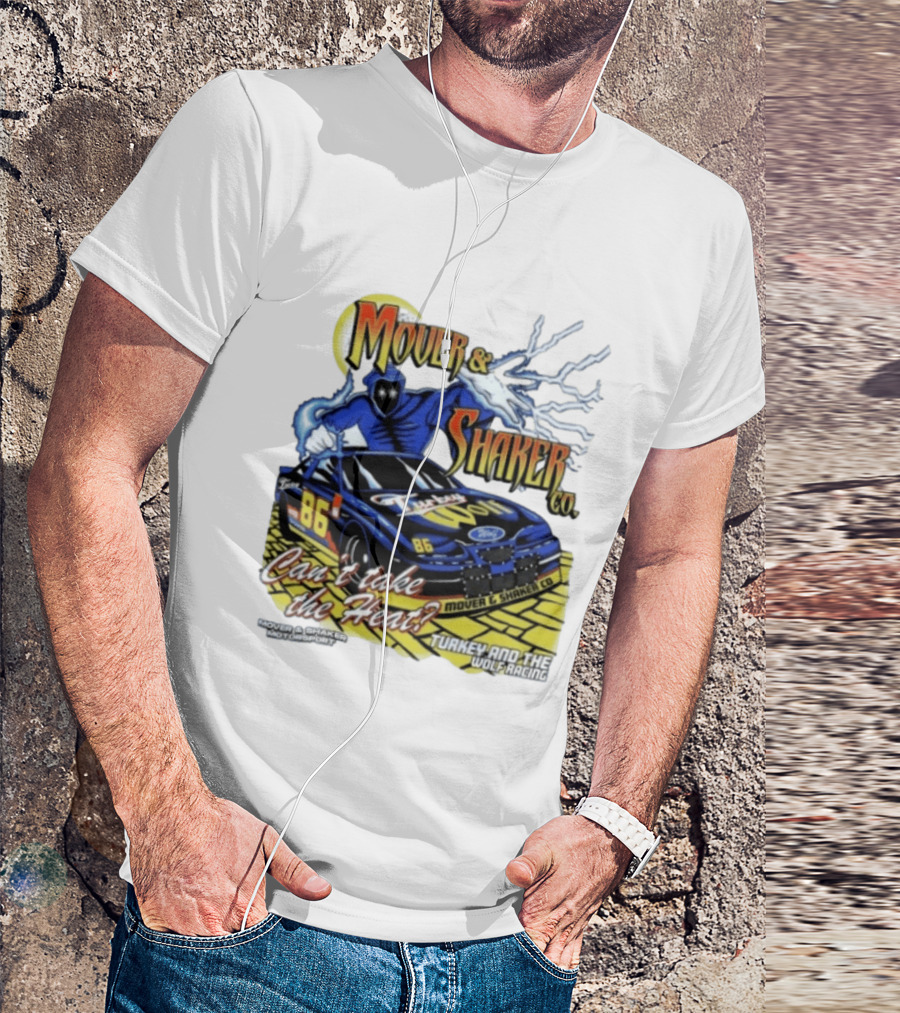Mover & Shaker Co 86 Racing Car Can't Take The Heat Turkey And The Wolf Racing T-Shirt