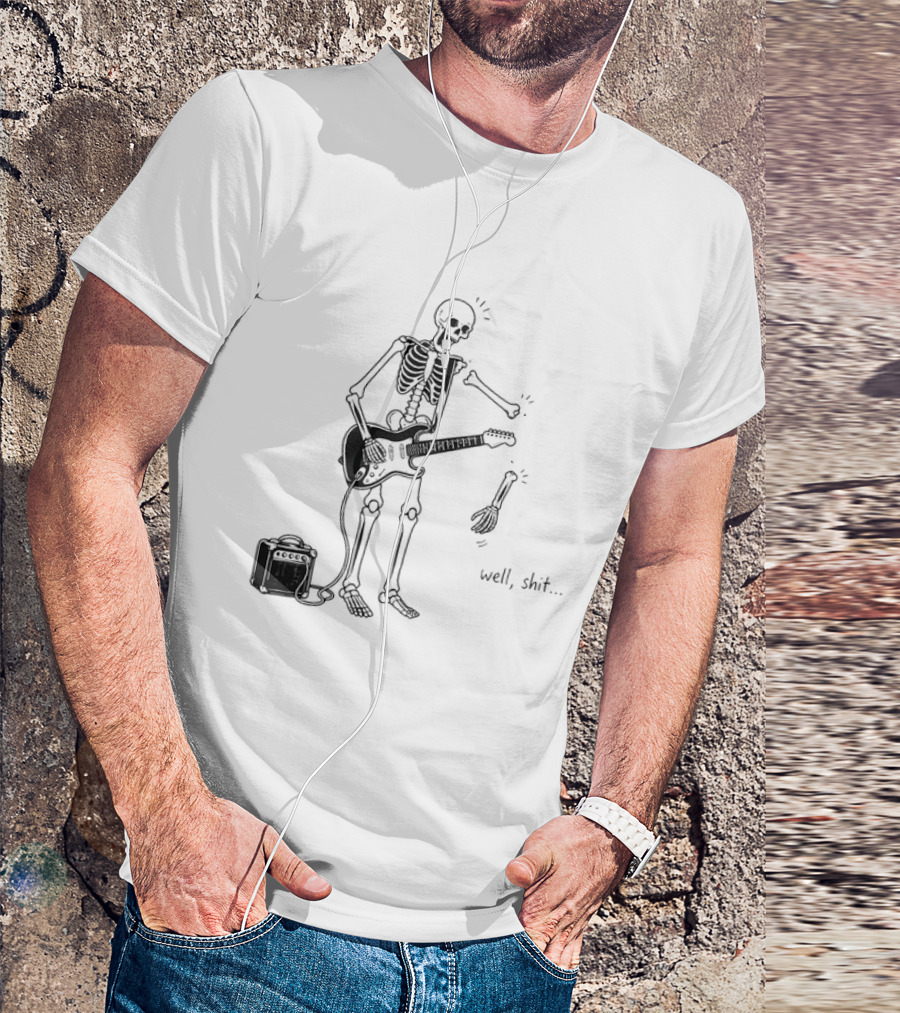 Well Shit Skeleton Guitar Arm Falling Off Cartoon T-Shirt