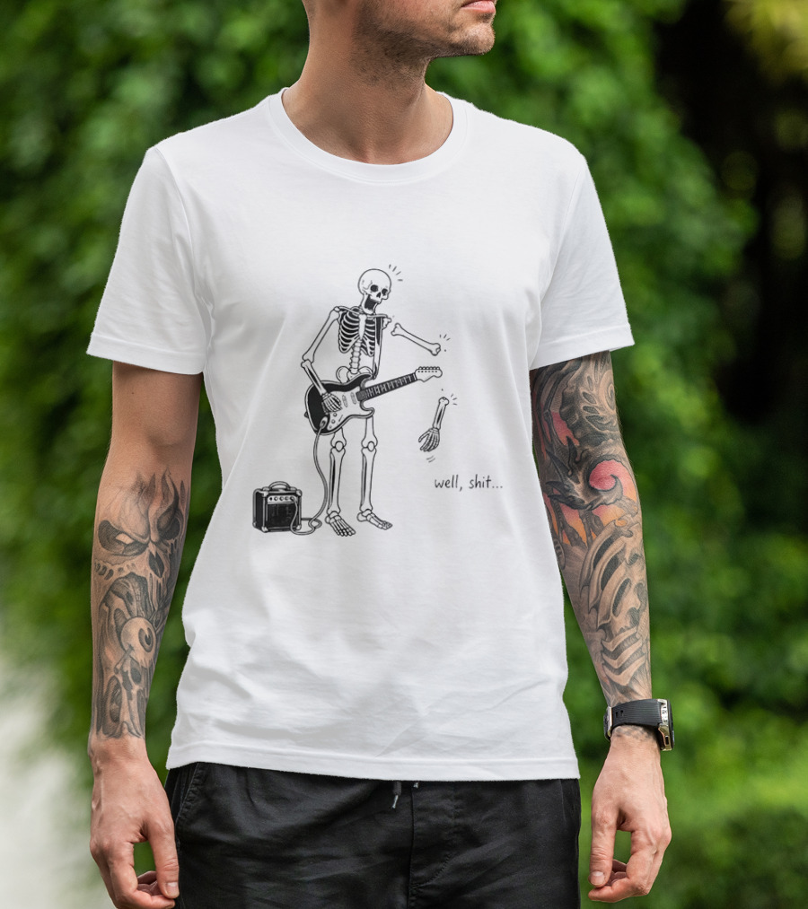 Well Shit Skeleton Guitar Arm Falling Off Cartoon T-Shirt