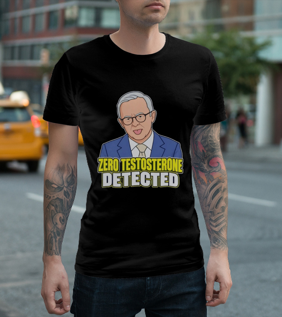 Anthony Albanese Cartoon Zero Testosterone Detected T-Shirt