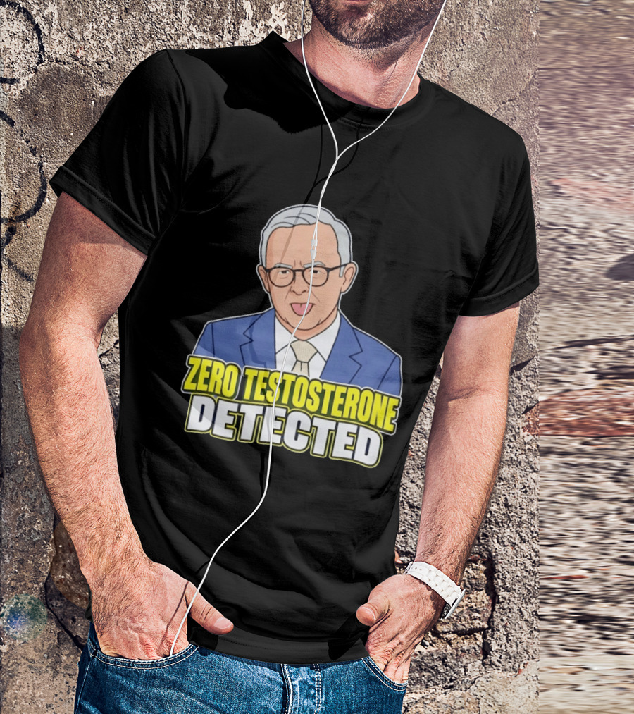 Anthony Albanese Cartoon Zero Testosterone Detected T-Shirt