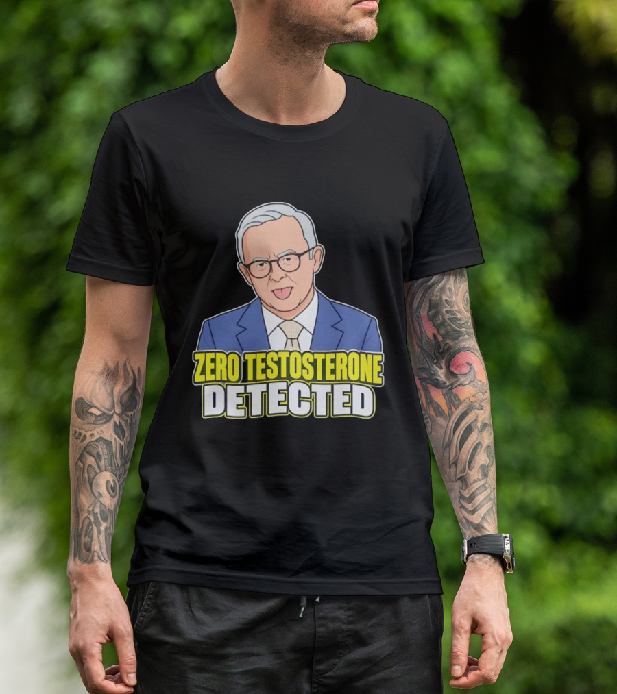 Anthony Albanese Cartoon Zero Testosterone Detected T-Shirt