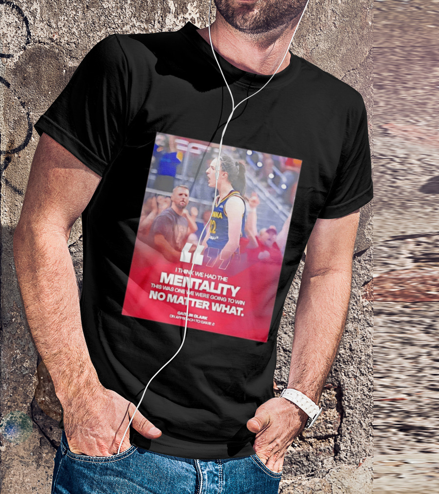 Caitlin Clark Indiana Fever Mentality No Matter What T-Shirt