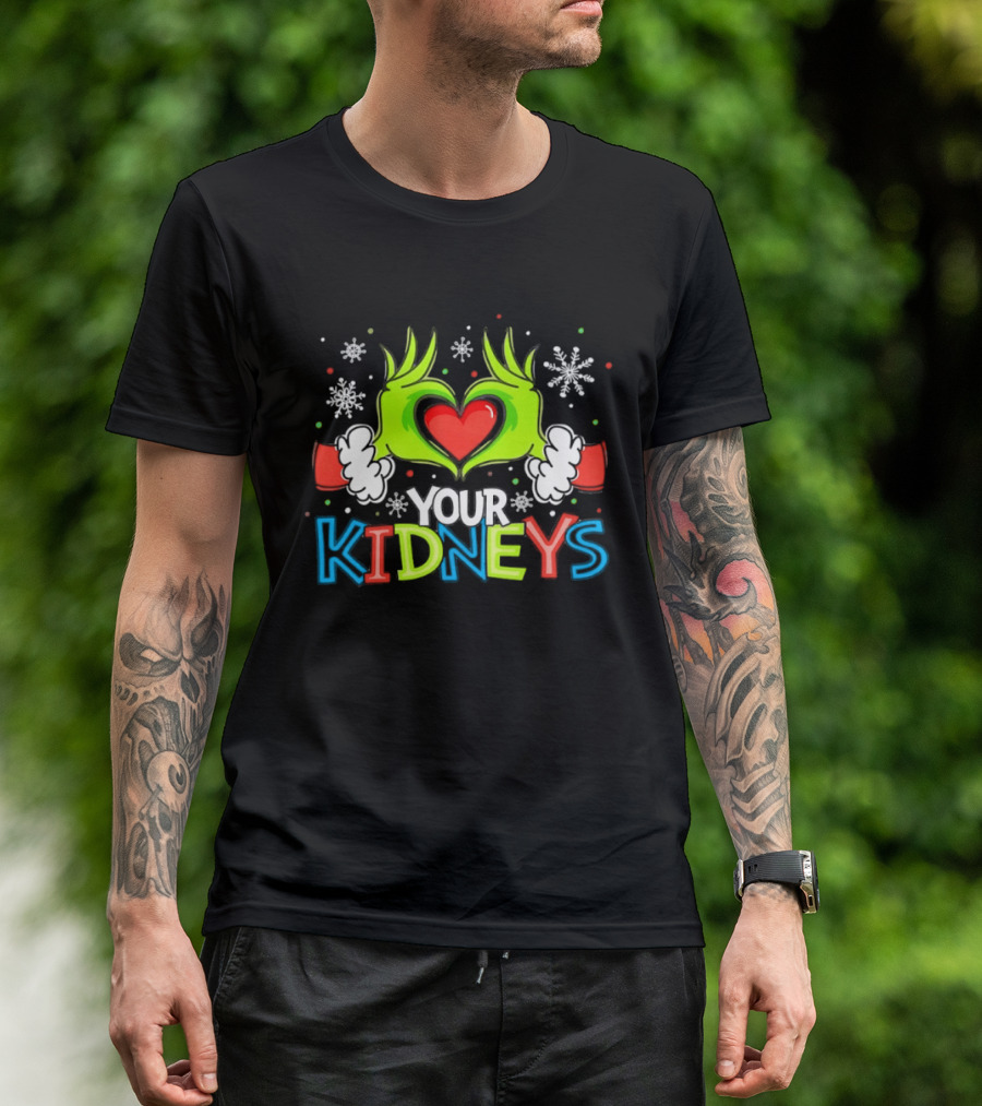 Grinch Heart Hands Your Kidneys Christmas Snowflakes And Festive T-Shirt