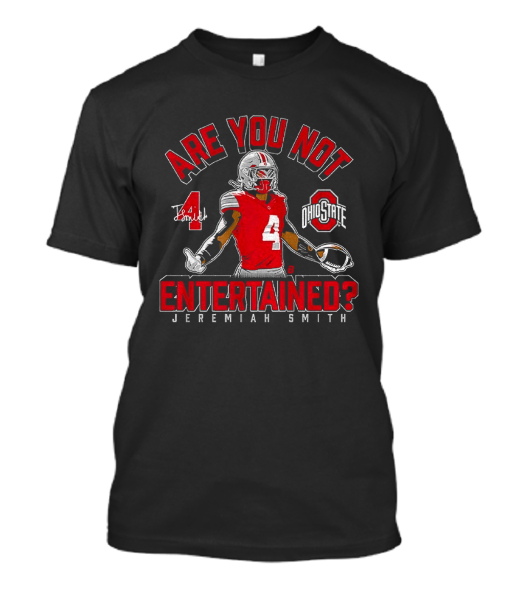 Ohio State Football Jeremiah Smith Are You Not Entertained Number 4 T-Shirt