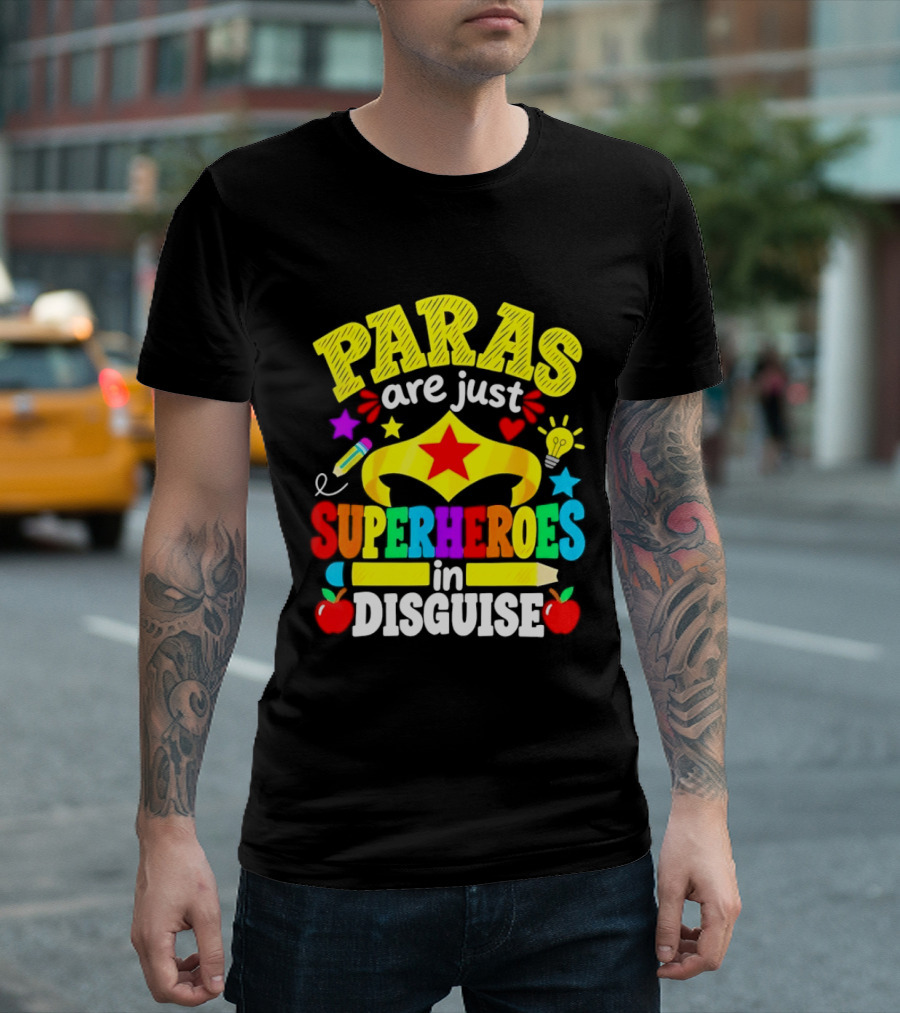 Paras Are Just Superheroes In Disguise Star Apples Pencil Light Bulb T-Shirt