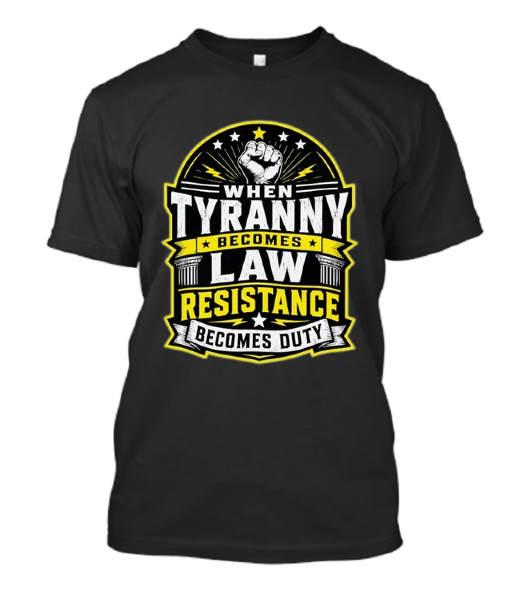 When Tyranny Becomes Law Resistance Becomes Duty Fist And Stars Banner T-Shirt