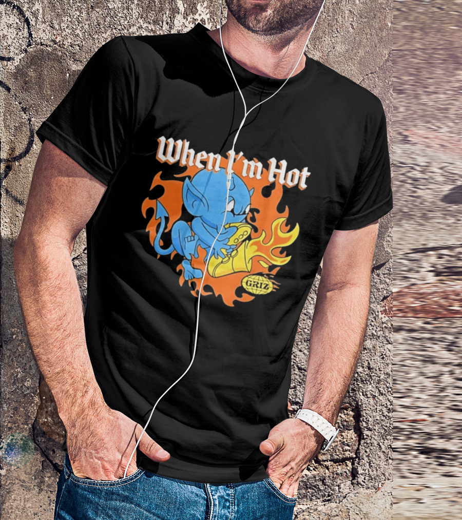 When I'm Hot Griz Saxophone Devil EDM Dubstep T-Shirt