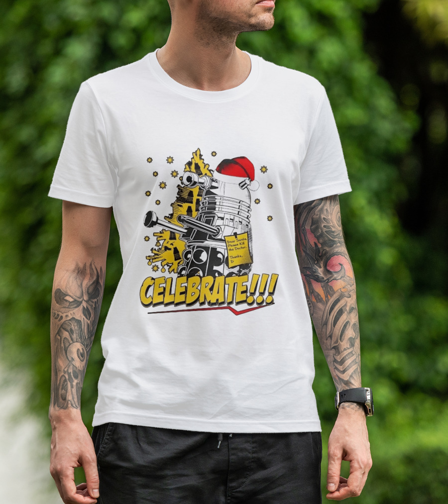 Doctor Who Dalek Celebrate Dear Santa Please Kill The Doctor Thanks D T-Shirt