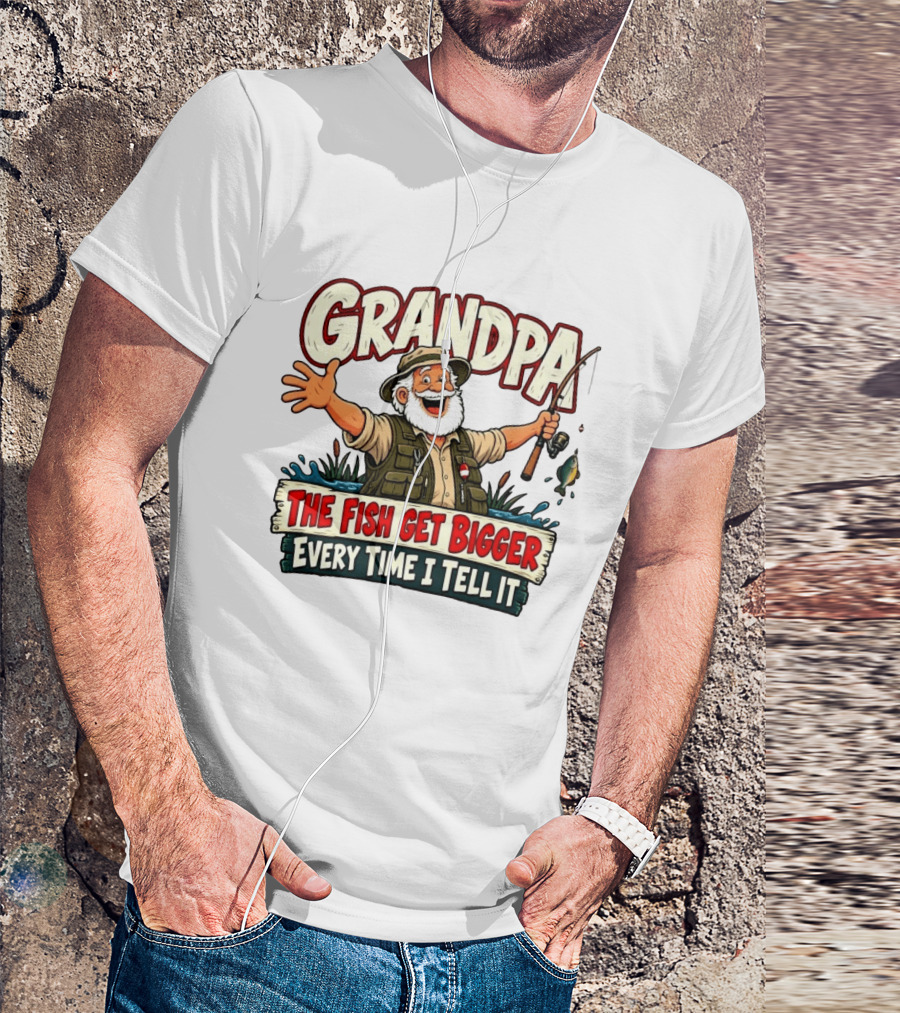 Grandpa The Fish Get Bigger Every Time I Tell It Fishing Humor T-Shirt
