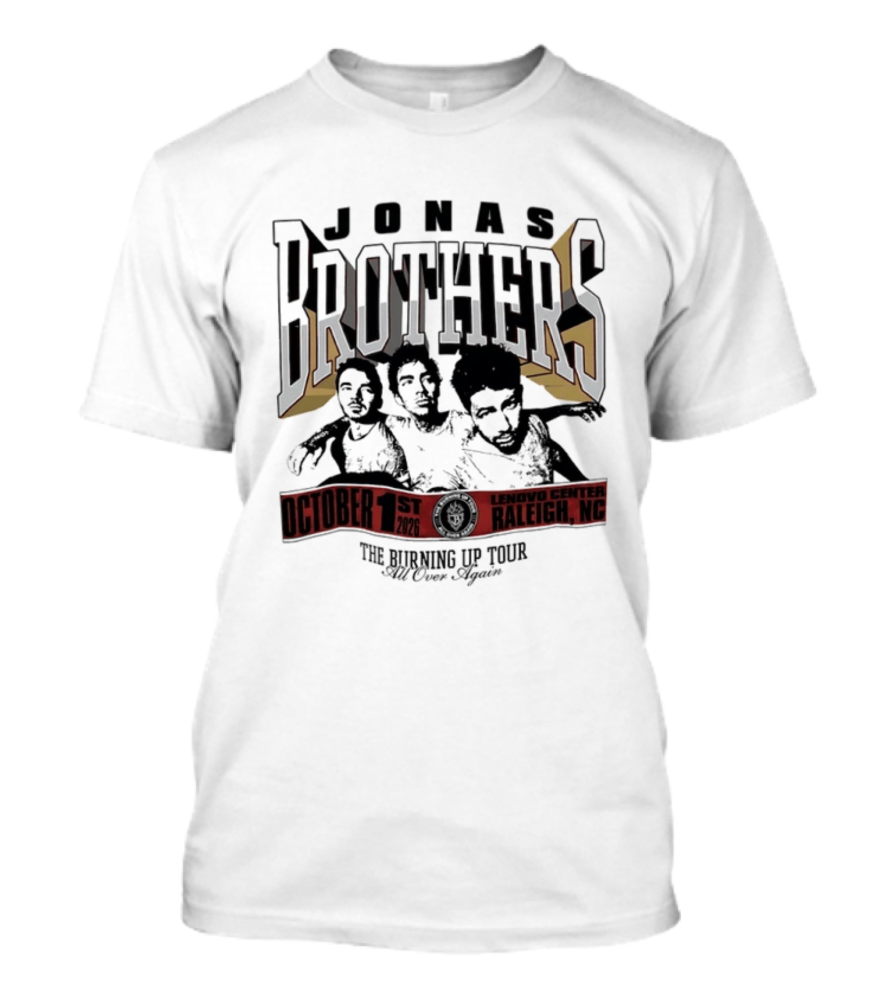 Jonas Brothers The Burning Up Tour Lenovo Center Raleigh NC October 1st 2026 Still Never Enough T-Shirt