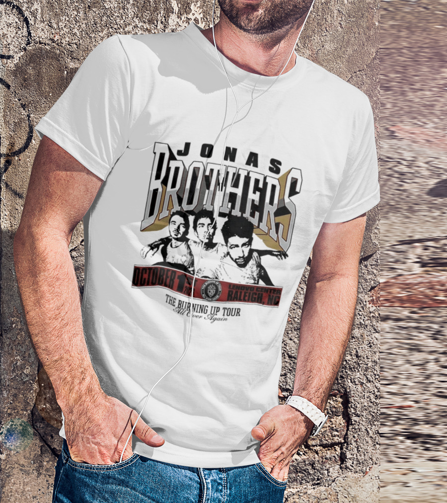 Jonas Brothers The Burning Up Tour Lenovo Center Raleigh NC October 1st 2026 Still Never Enough T-Shirt