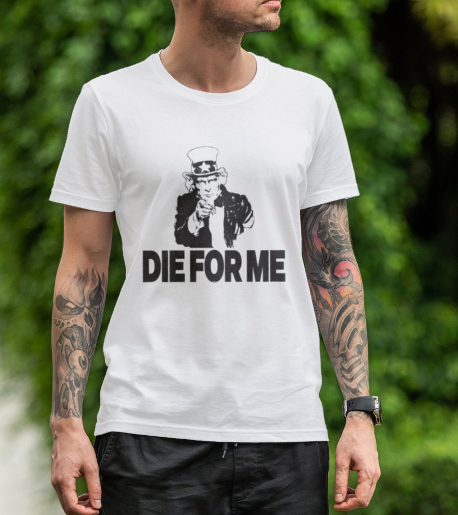 Uncle Sam Die For Me I Want You Propaganda T-Shirt