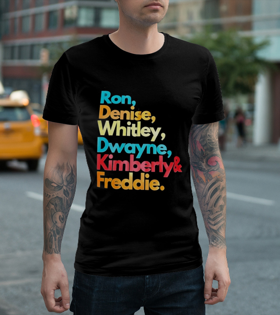 Ron Denise Whitley Dwayne Kimberly Freddie A Different World Names T-Shirt