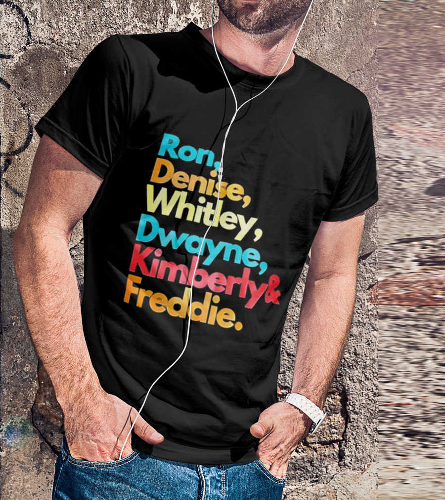 Ron Denise Whitley Dwayne Kimberly Freddie A Different World Names T-Shirt