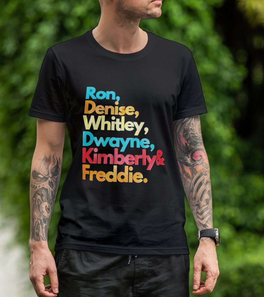 Ron Denise Whitley Dwayne Kimberly Freddie A Different World Names T-Shirt