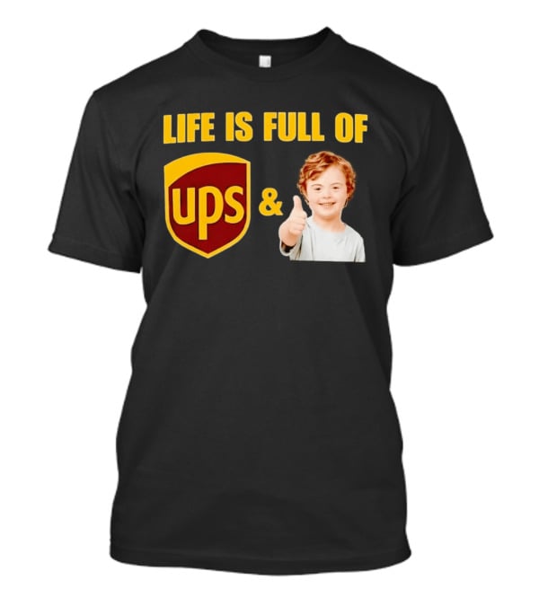 Life Is Full Of UPS And Downs Positive Message With Thumbs Up T-Shirt