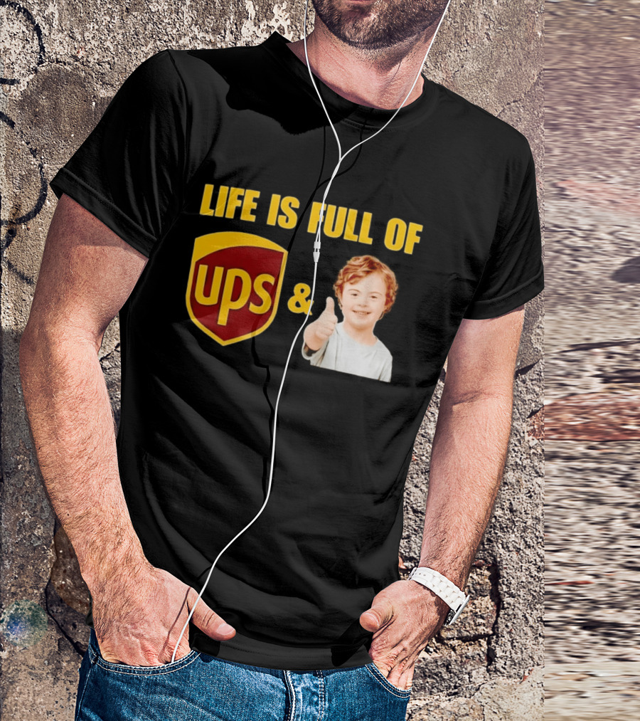 Life Is Full Of UPS And Downs Positive Message With Thumbs Up T-Shirt