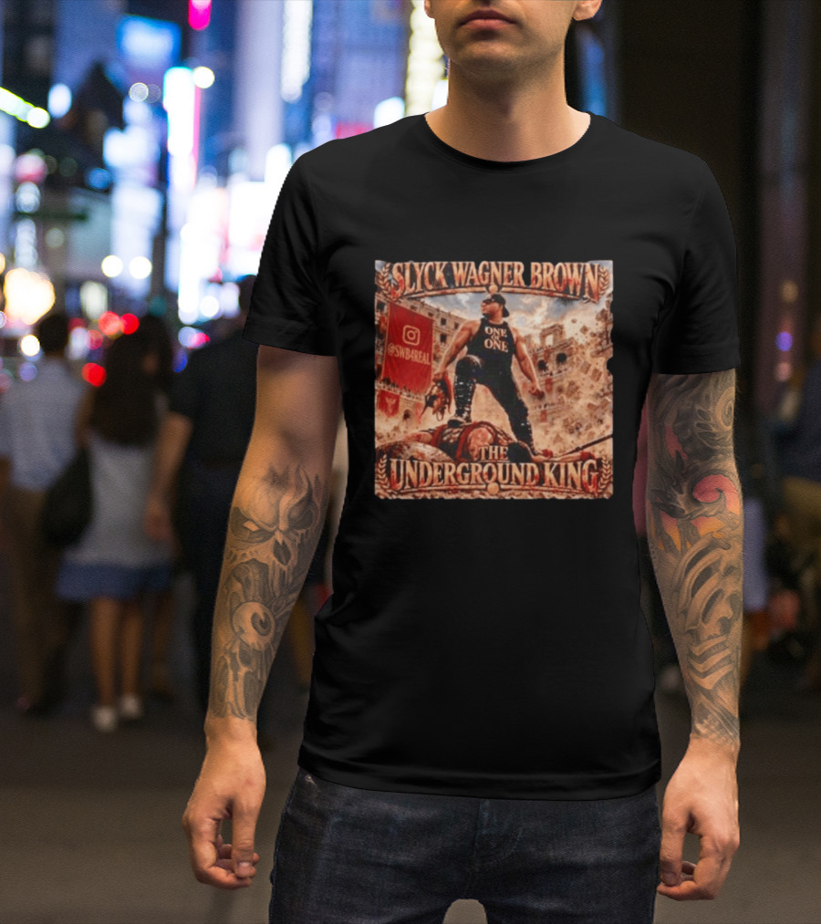 Slyck Wagner Brown One Of One The Underground King @SWBareal T-Shirt