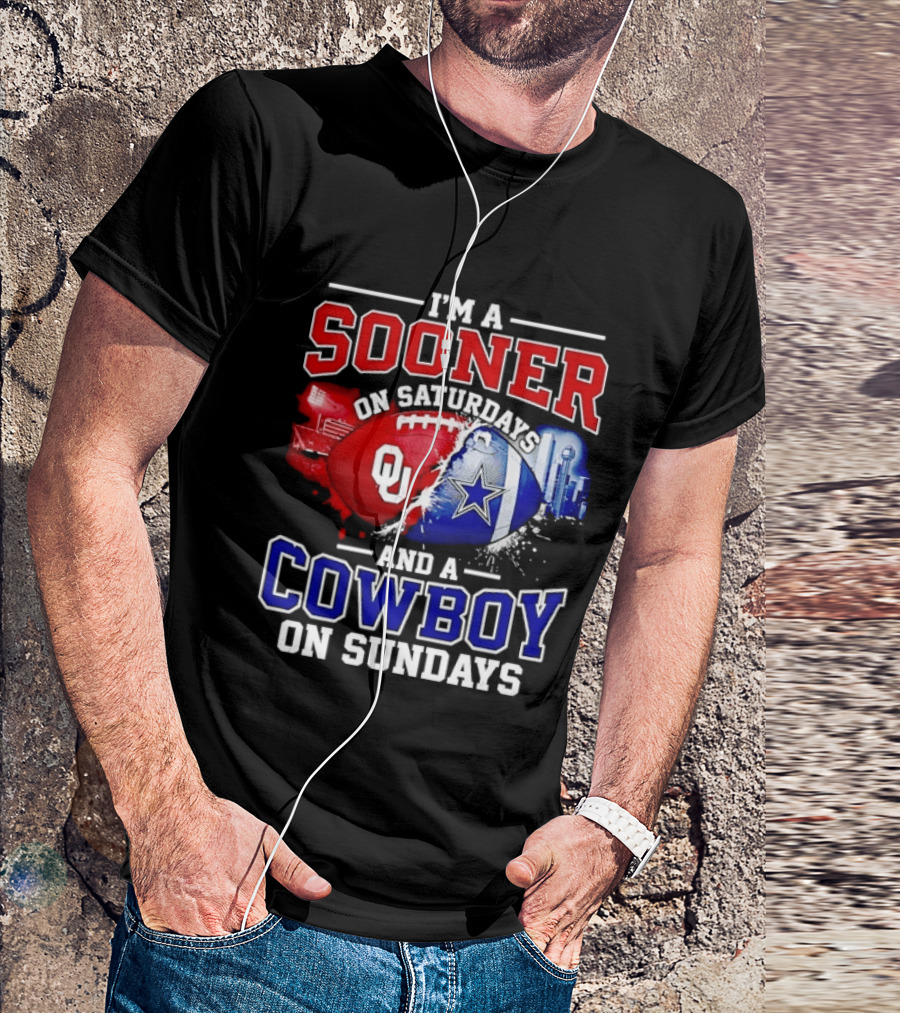 I'm A Sooner On Saturdays And A Cowboy On Sundays Football Fan T-Shirt