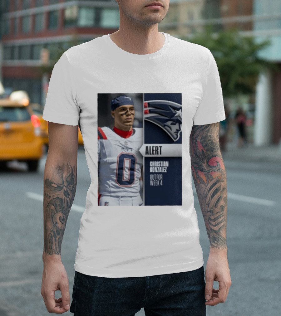 ALERT Christian Gonzalez New England Patriots Out For Week 4 T-Shirt