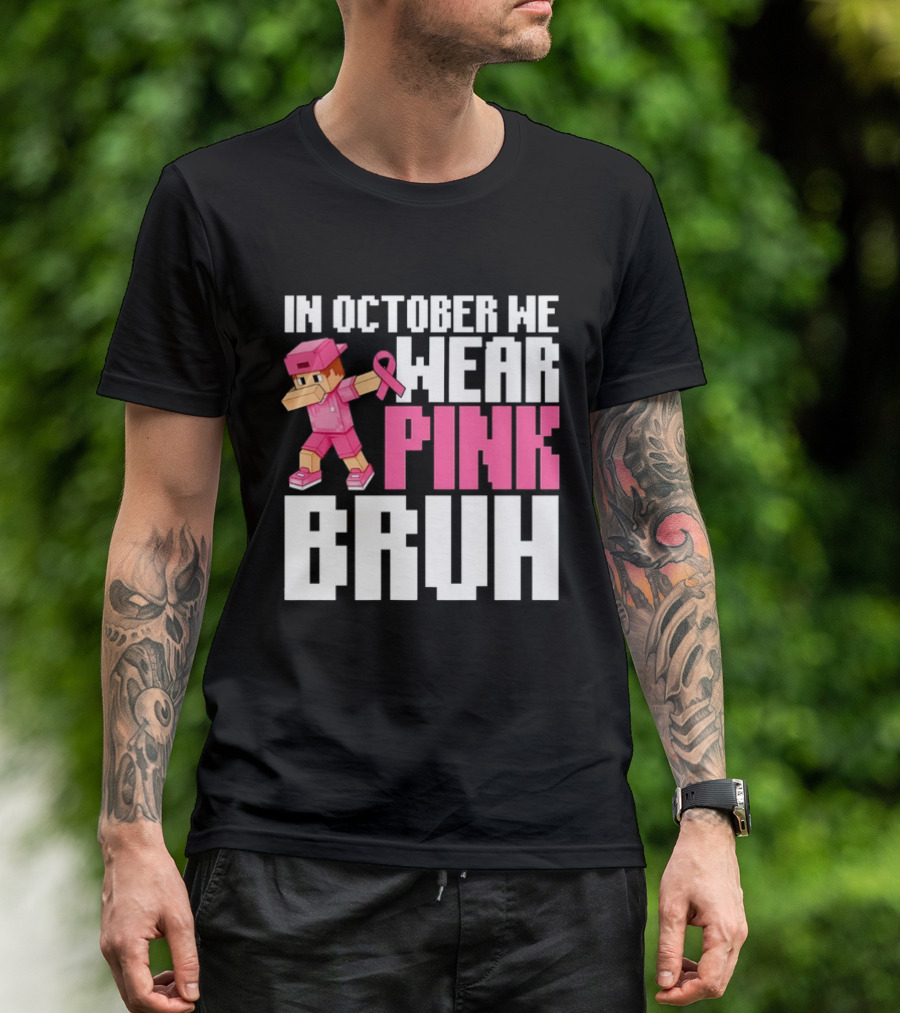 In October We Wear Pink Bruh Breast Cancer Awareness Dabbing Minecraft T-Shirt