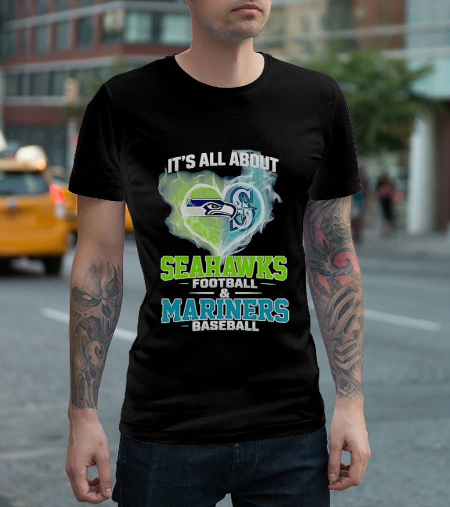 It's All About Seahawks Football And Mariners Baseball T-Shirt