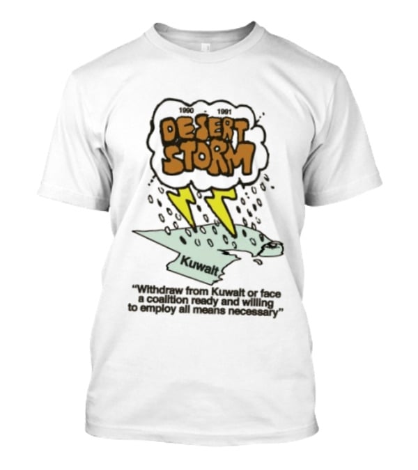 Desert Storm Kuwait 1990 1991 Coalition War Thunderstorm T-Shirt