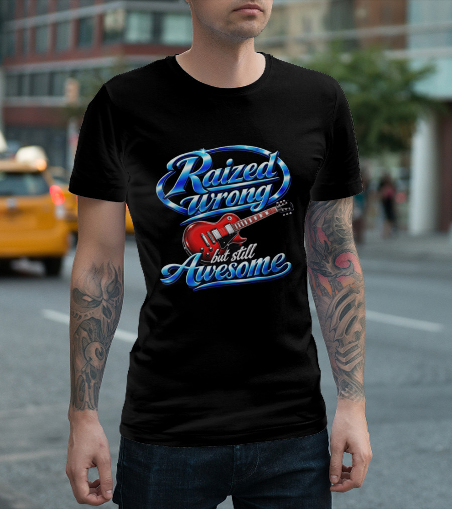 Raized Wrong But Still Awesome Red Electric Guitar T-Shirt