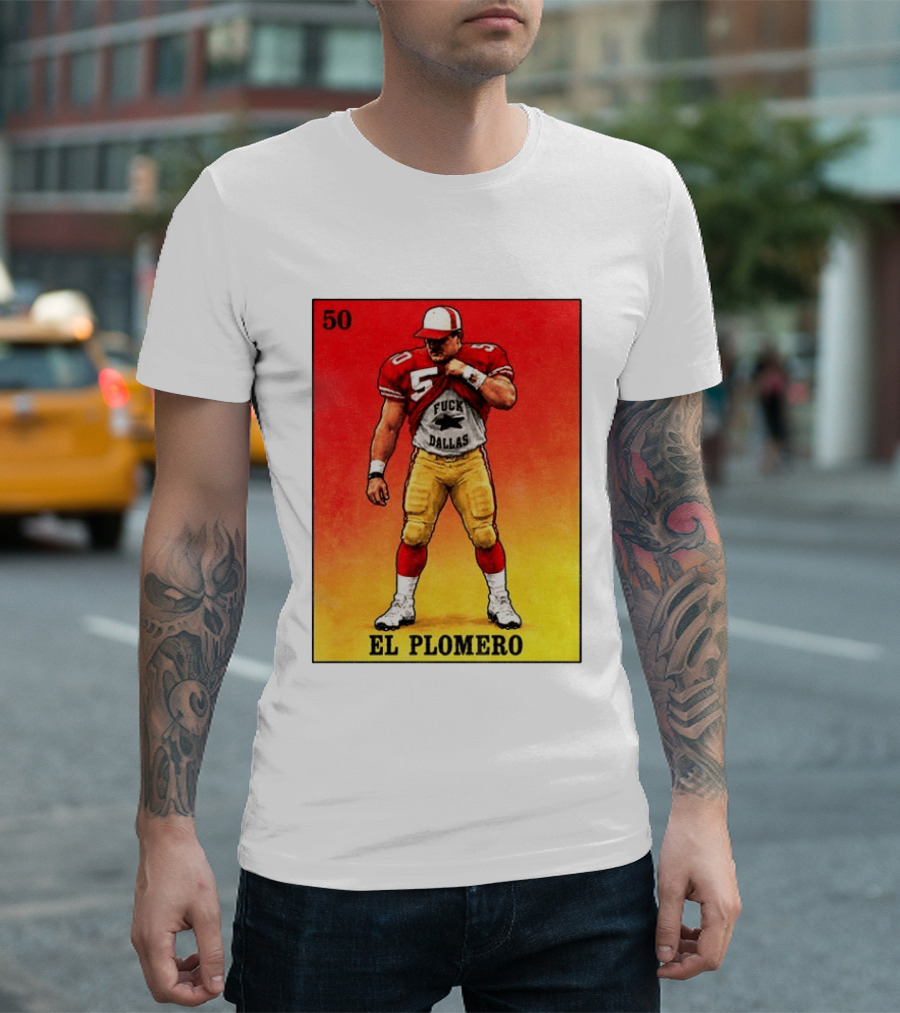 El Plomero 50 Loteria Card 49ers Vs Dallas Rivalry T-Shirt