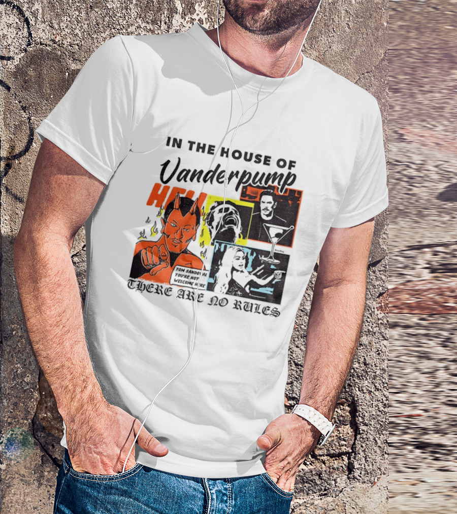 In The House Of Vanderpump Hell There Are No Rules T-Shirt