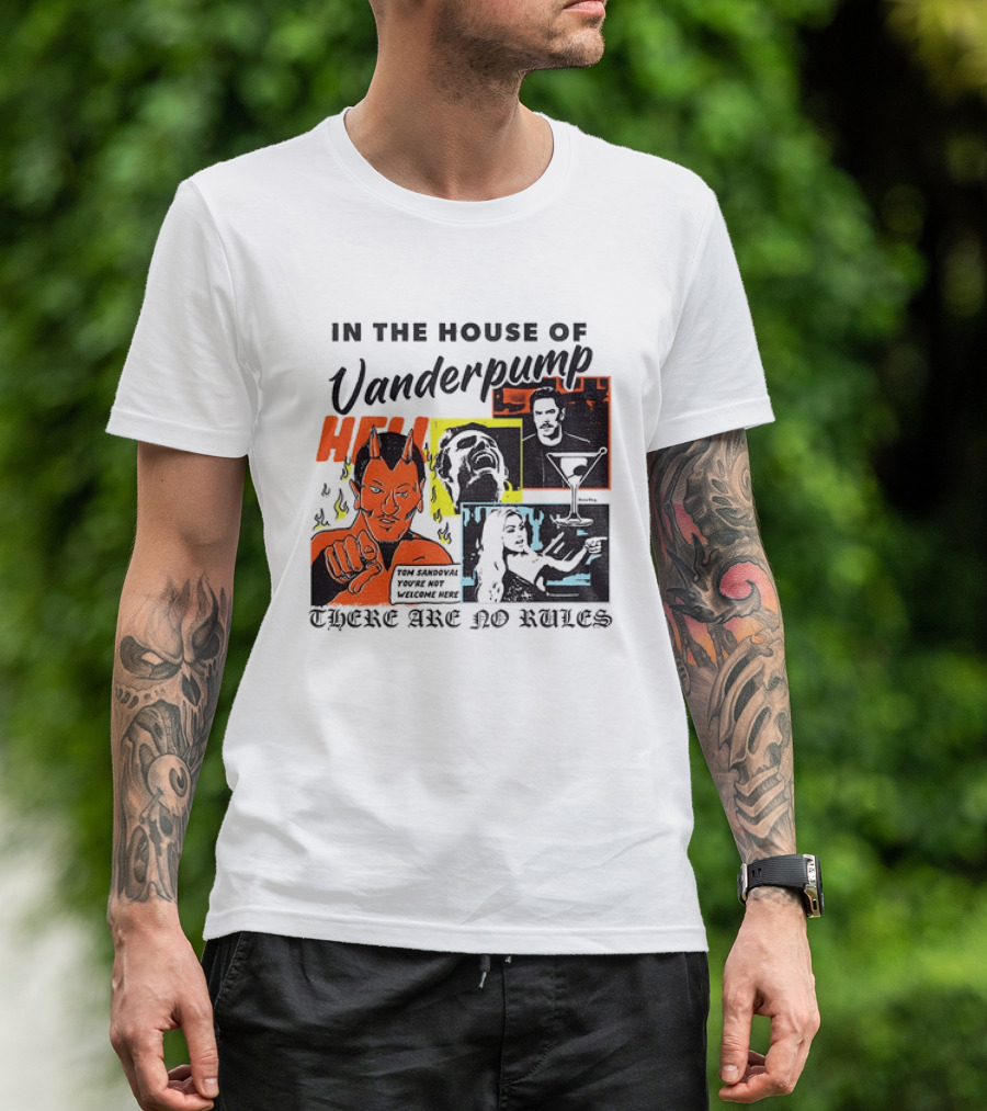 In The House Of Vanderpump Hell There Are No Rules T-Shirt