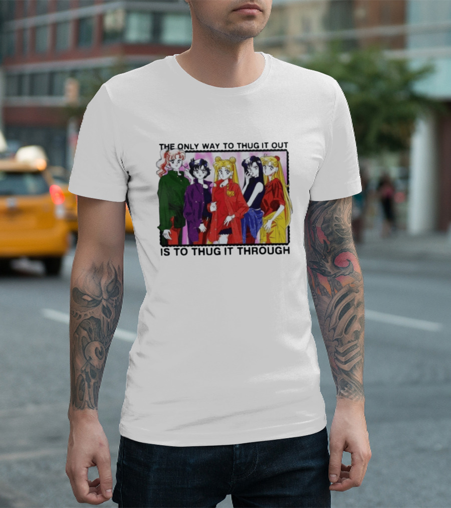 Sailor Moon Thug It Out Thug It Through Anime Style Fashion T-Shirt