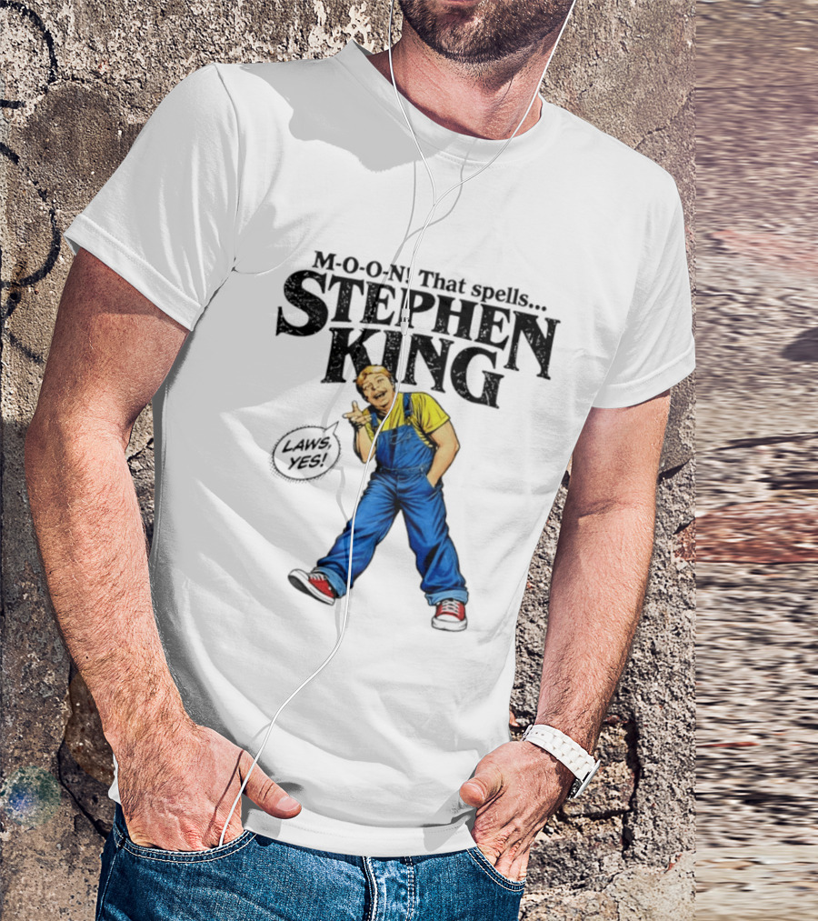 Stephen King M O O N That Spells Laws Yes Character In Overalls T-Shirt
