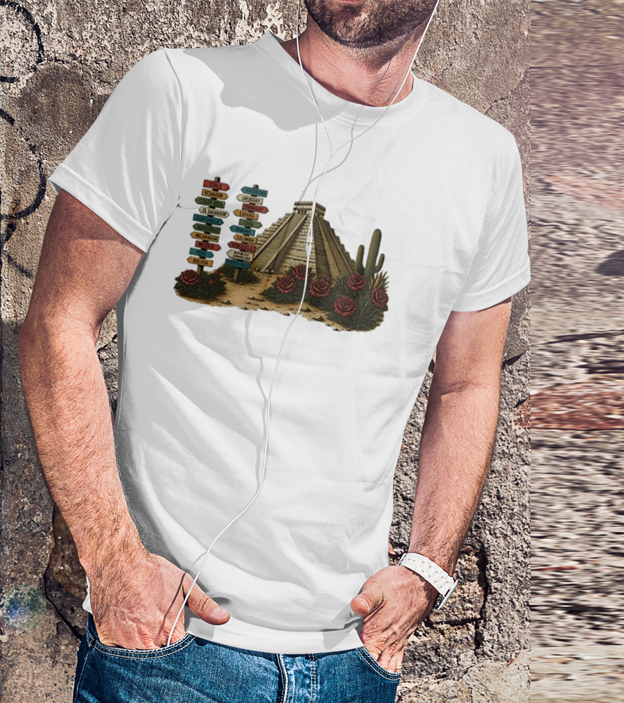 University Of Arizona Latin American Countries Signpost Pyramid Roses Cacti Chile Argentina Mexico T-Shirt