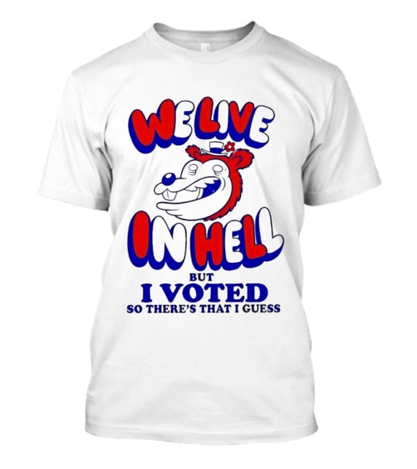 We Live In Hell Cartoon Character Voting T-Shirt