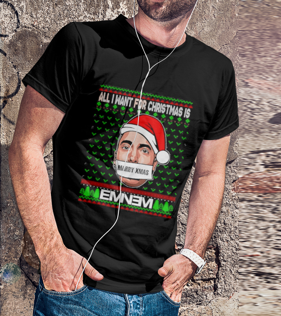Eminem Santa All I Want For Christmas Is Eminem Ugly Christmas T-Shirt