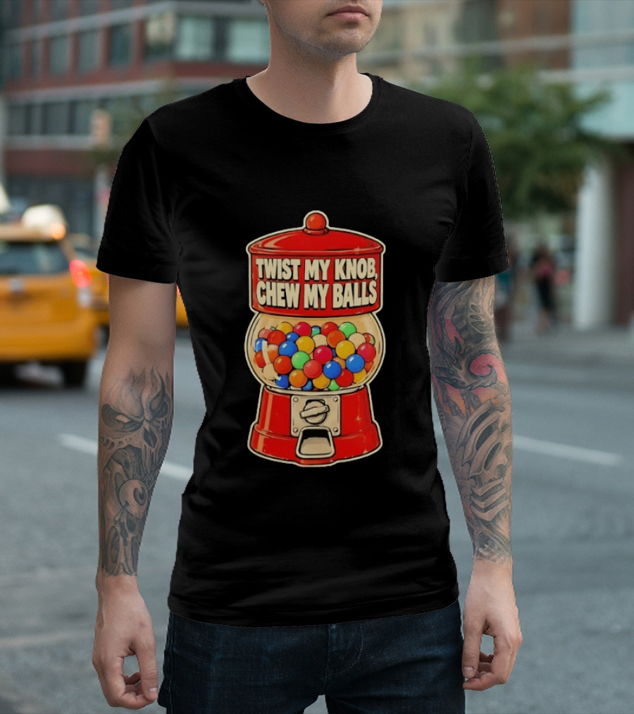 Twist My Knob Chew My Balls Retro Gumball Machine Humor T-Shirt